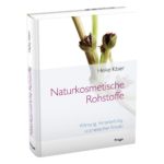 Cover: Heike Käser: Naturkosmetische Rohstoffe