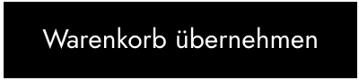 Button: Warenkorb übernehmen